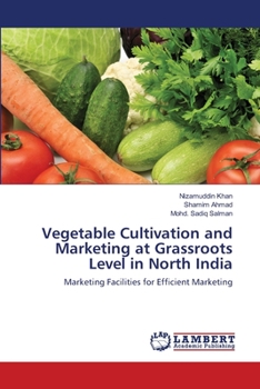 Paperback Vegetable Cultivation and Marketing at Grassroots Level in North India Book