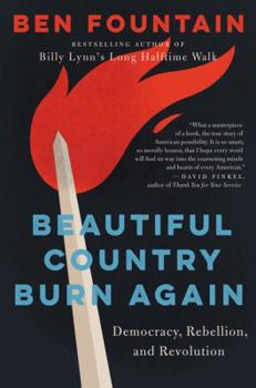 Hardcover Beautiful Country Burn Again: Democracy, Rebellion, and Revolution Book