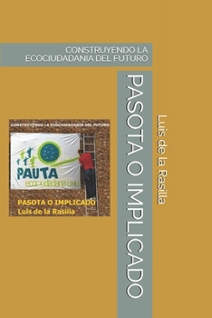 Paperback Pasota O Implicado: Construyendo La Ecociudadanía del Futuro [Spanish] Book