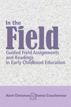 Paperback In the Field: Guided Field Assignments and Readings in Early Childhood Education [With CDROM] Book