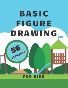 Paperback Basic Figure Drawing For Kids: Easy Way To Learn To Draw Book