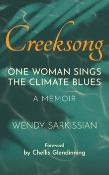 Paperback Creeksong: One Woman Sings the Climate Blues - A Memoir Book