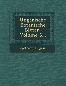Paperback Ungarische Botanische Bl Tter, Volume 6... [Hungarian] Book