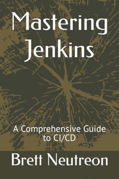Mastering Jenkins: A Comprehensive Guide to CI/CD