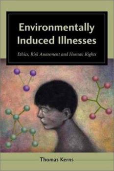 Paperback Environmentally Induced Illnesses: Ethics, Risk Assessment and Human Rights Book