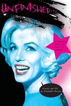 Paperback Unfinished: A Graphic Novel of Marilyn Monroe Book