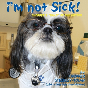 Paperback I'm Not Sick! Chopper's "Tails" of the Doctor Book
