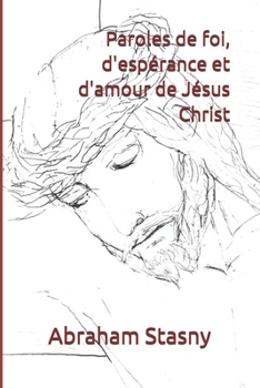 Paperback Paroles de foi, d'espérance et d'amour de Jésus Christ [French] Book