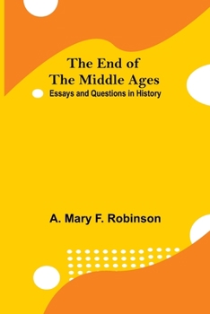 Paperback The End Of The Middle Ages: Essays And Questions In History Book