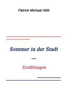 Sommer in der Stadt: Erzählungen