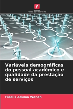 Paperback Variáveis demográficas do pessoal académico e qualidade da prestação de serviços [Portuguese] Book