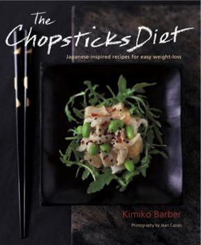 Paperback The Chopsticks Diet: Japanese-Inspired Recipes for Easy Weight-Loss Book