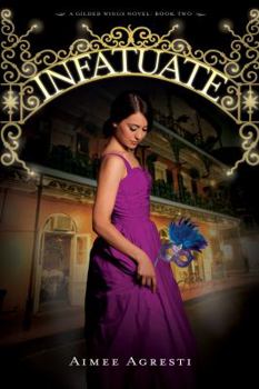 Hardcover Infatuate: A Gilded Wings Novel, Book Two Book