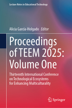 Hardcover Proceedings of Teem 2025: Volume One: Thirteenth International Conference on Technological Ecosystems for Enhancing Multiculturality Book