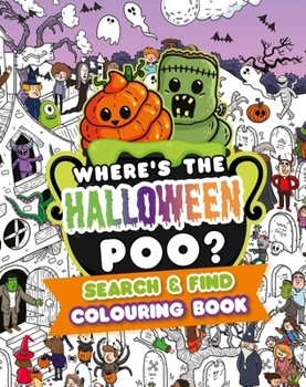 Paperback Where's the Halloween Poo? Search and Find Colouring Book