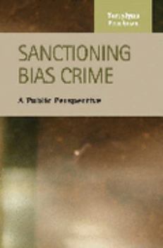 Hardcover Sanctioning Bias Crime: A Public Perspective Book