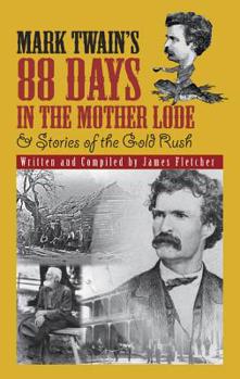 Paperback Mark Twain's 88 Days in the Mother Lode Book