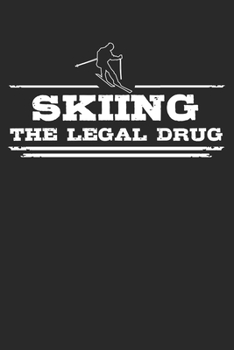 Paperback Skiing - The legal drug: 6 x 9 (A5) Graph Paper Squared Notebook Journal Gift For Skiers And Downhill Skiers (108 Pages) Book