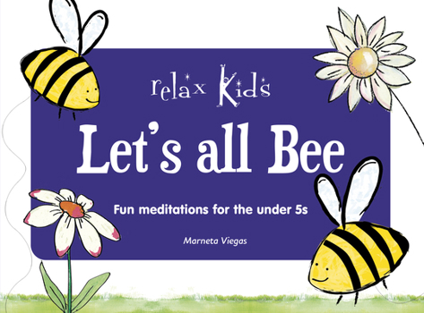 Paperback Let's All Bee: Fun Meditations for the Under 5s Book