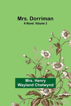 Paperback Mrs. Dorriman: A Novel. Volume 3 Book