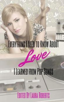 Paperback Everything I Need to Know About Love I Learned From Pop Songs Book