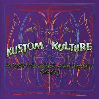 Paperback Kustom Kulture: Von Dutch, Ed Big Daddy Roth, Robert Williams and Others Book