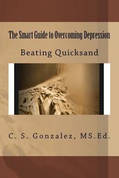 Paperback The Smart Guide to Overcoming Depression: Beating Quicksand Book