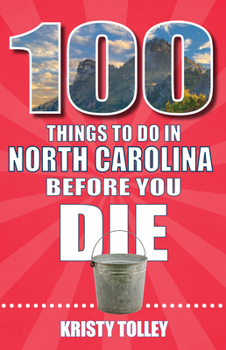 Paperback 100 Things to Do in North Carolina Before You Die Book