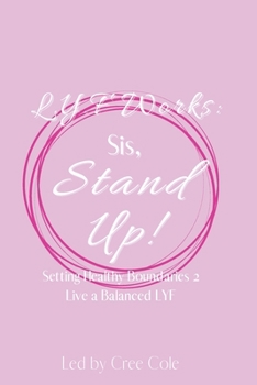 Paperback Sis, Stand Up!: Setting Healthy Boundaries 2 Live a Balanced LYF Book