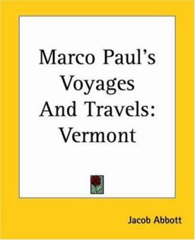 Marco Paul's Adventures in Pursuit of Knowledge: State of Vermont - Book #4 of the Marco Paul's Travels and Adventures