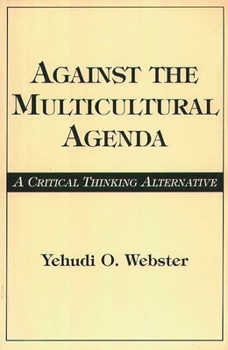 Paperback Against the Multicultural Agenda: A Critical Thinking Alternative Book