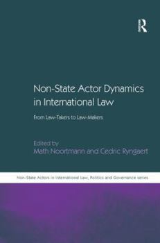 Hardcover Non-State Actor Dynamics in International Law: From Law-Takers to Law-Makers Book