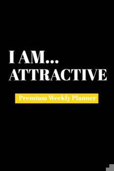 Paperback I Am Attractive: Premium Weekly Planner Book