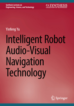 Hardcover Intelligent Robot Audio-Visual Navigation Technology Book