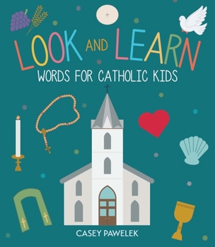 Hardcover Look and Learn: Words for Catholic Kids Book