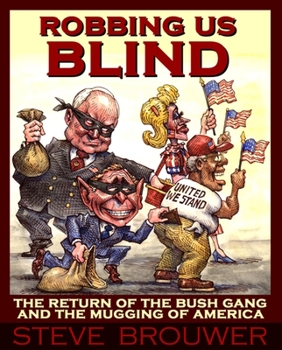 Paperback Robbing Us Blind: The Return of the Bush Gang and the Mugging of America Book