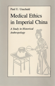 Hardcover Medical Ethics in Imperial China: A Study in Historical Anthropology Book