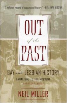 Paperback Out of the Past: Gay and Lesbian History from 1869 to the Present Book