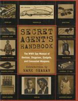 Hardcover Secret Agent's Handbook: The WWII Spy Manual of Devices, Disguises, Gadgets and Concealed Weapons Book