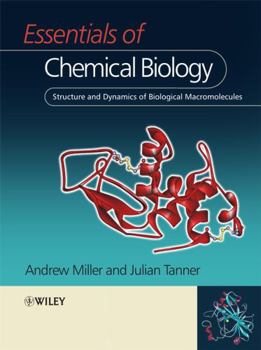 Hardcover Essentials of Chemical Biology: Structure and Dynamics of Biological Macromolecules Book