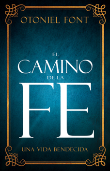 Paperback El Camino de la Fe: Una Vida Bendecida (Spanish Language Edition, the Journey of Faith (Spanish)) [Spanish] Book