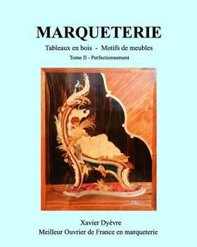 Paperback MARQUETERIE tome 2: La marqueterie facile, perfectionnement [French] Book