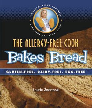 Paperback The Allergy-Free Cook Bakes Bread: Gluten-Free, Dairy-Free, Egg-Free Book