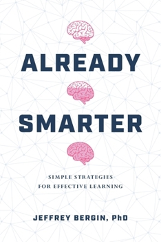 Already Smarter: Simple Strategies for Effective Learning