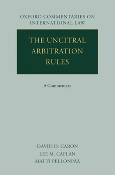 The Uncitral Arbitration Rules: A Commentary