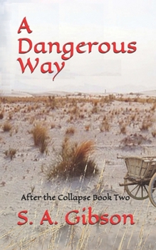 Paperback A Dangerous Way: After the Collapse Book