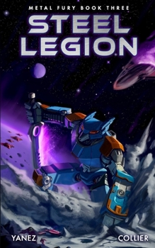 Steel Legion: A Mecha Space Opera Adventure - Book #3 of the Metal Fury