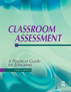 Paperback Classroom Assessment: A Practical Guide for Educators Book