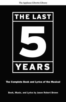 Paperback The Last Five Years: The Complete Book and Lyrics of the Musical Book