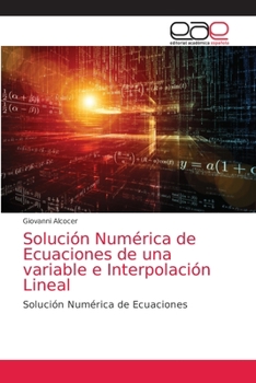 Paperback Solución Numérica de Ecuaciones de una variable e Interpolación Lineal [Spanish] Book